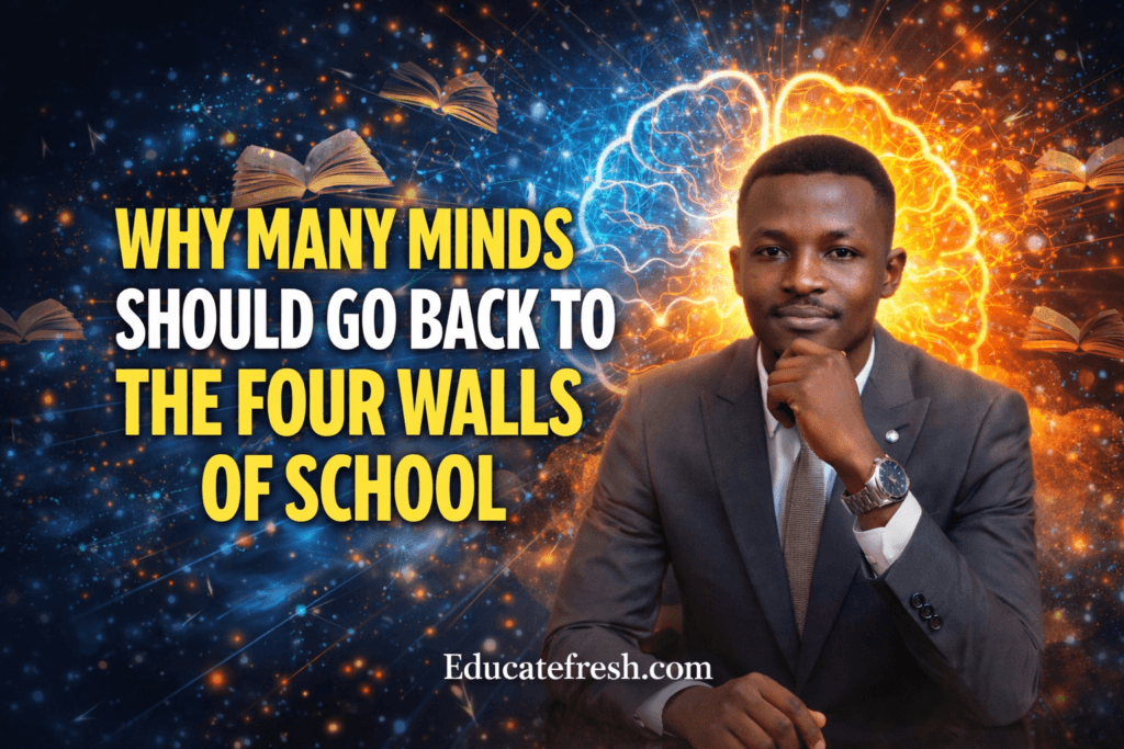 Why Many Minds Should Go Back To The Four Walls Of School