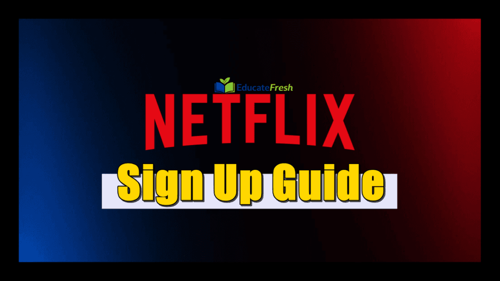 How To Create A Netflix Account | Netflix Sign Up Guide