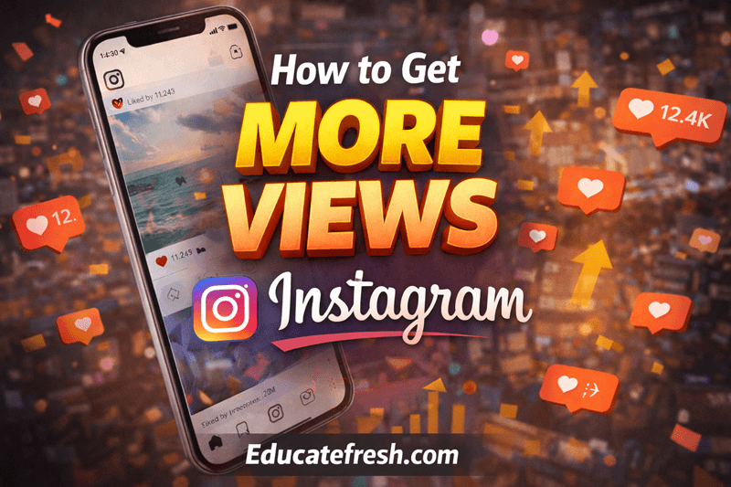 How to Get More Views on Instagram: Ultimate Growth Guide