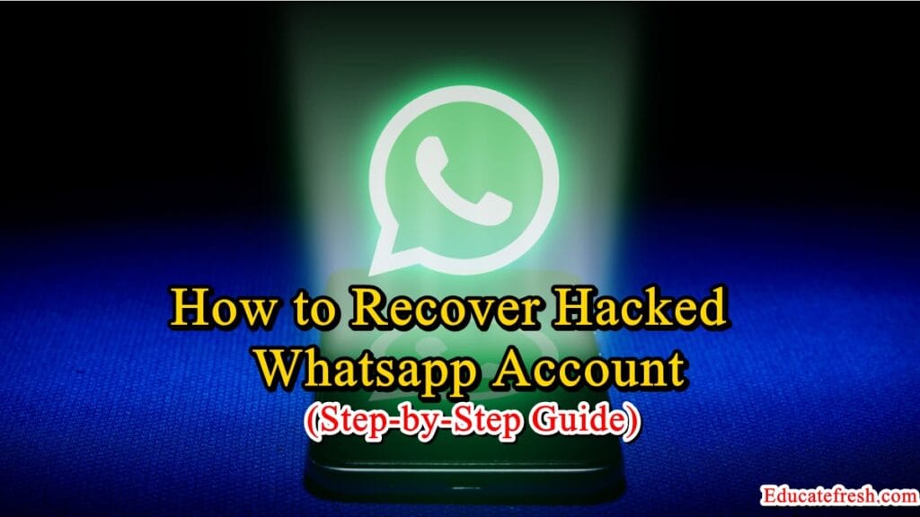 How to Recover Hacked Whatsapp Account (Step-by-Step Guide)