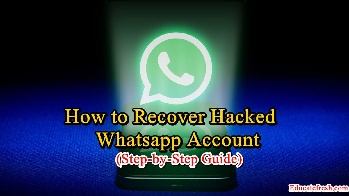 How to Recover Hacked Whatsapp Account (Step-by-Step Guide)